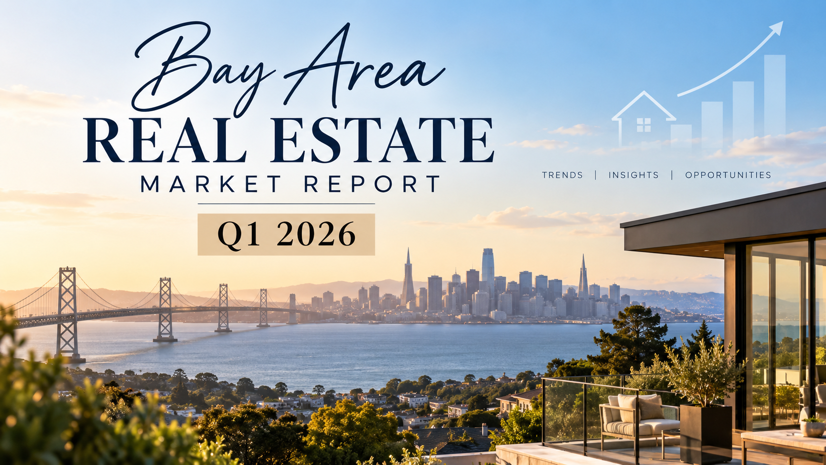 Bay Area real estate market report for Q1 2026 featuring a San Francisco skyline, Bay Bridge, waterfront homes, and market growth graphics.